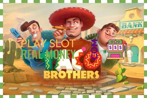 Slots Taco Brothers par īstu naudu