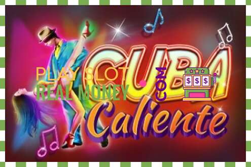 Slots Cuba Caliente par īstu naudu