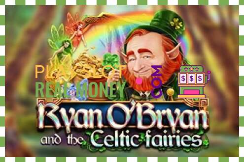 Slot Ryan OBryan and the Celtic Fairies for real money