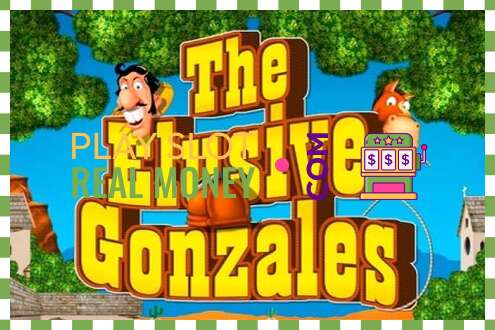 ສະລັອດຕິງ The Elusive Gonzales ສໍາລັບເງິນທີ່ແທ້ຈິງ