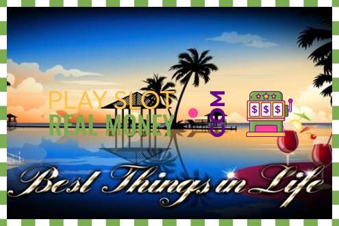 スロット Best Things in Life リアルマネーの場合