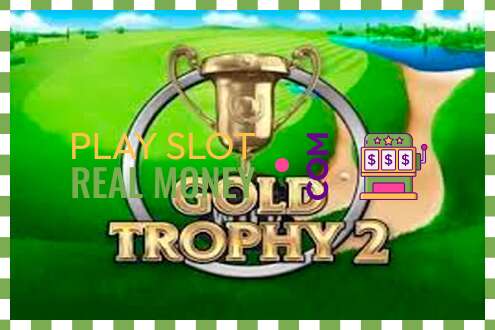 Scanalatura Gold Trophy 2 per soldi veri