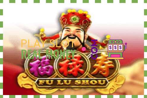 Slot Fu Lu Shou untuk wang sebenar