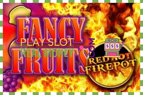 Slot Fancy Fruits Red Hot Firepot por dinheiro de verdade