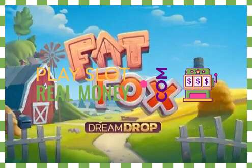 Spår Fat Fox Dream Drop för riktiga pengar