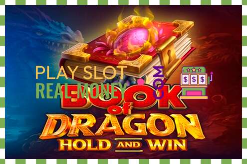 Слот Book of Dragon Hold and Win на реальные деньги