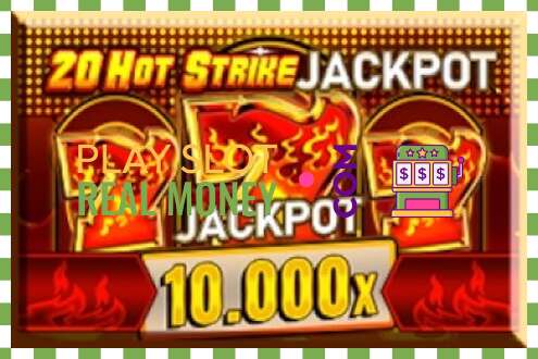 Slots 20 Hot Strike Jackpot par īstu naudu