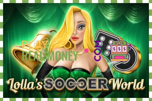 Слот Lollas Soccer World на реальные деньги