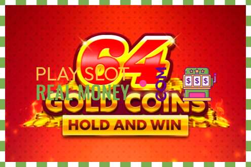 स्लॉट 64 Gold Coins Hold and Win वास्तविक पैशासाठी