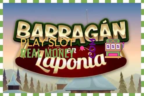 Slot Barragan en Laponia чыныгы акча үчүн