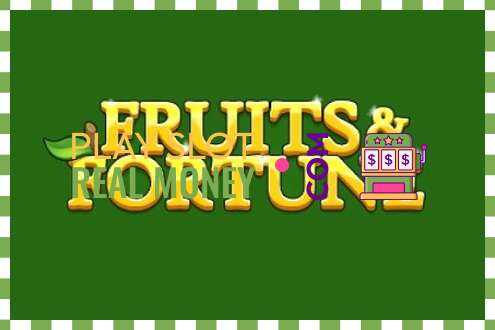 Slot Fruits & Fortune oikealla rahalla