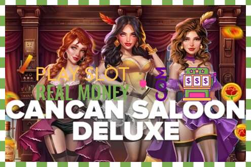 Slot Cancan Saloon Deluxe haqiqiy pul uchun