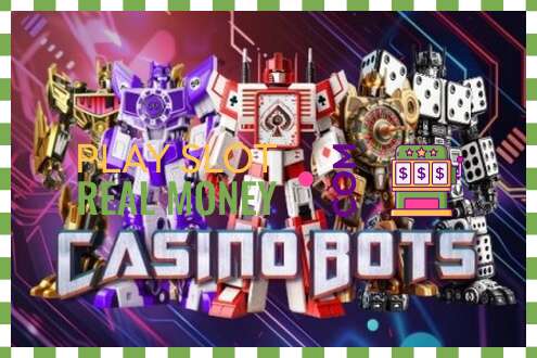 Slot Casino Bots haqiqiy pul uchun