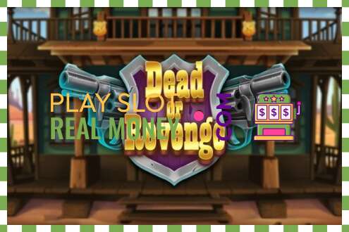 Slot Dead or Revenge haqiqiy pul uchun