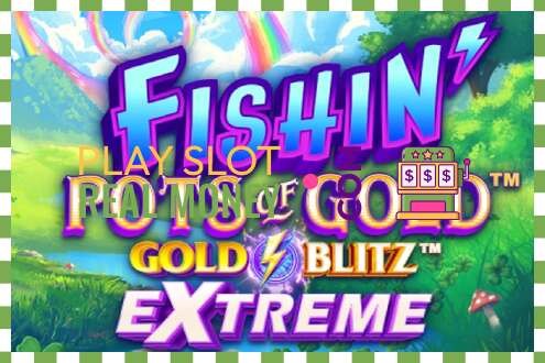 Слот Fishin Pots of Gold: Gold Blitz Extreme на реальные деньги