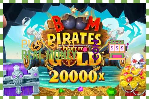 ສະລັອດຕິງ Boom Pirates Fight for Gold ສໍາລັບເງິນທີ່ແທ້ຈິງ