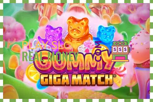 រន្ធដោត Gummy Giga Match សម្រាប់ប្រាក់ពិតប្រាកដ