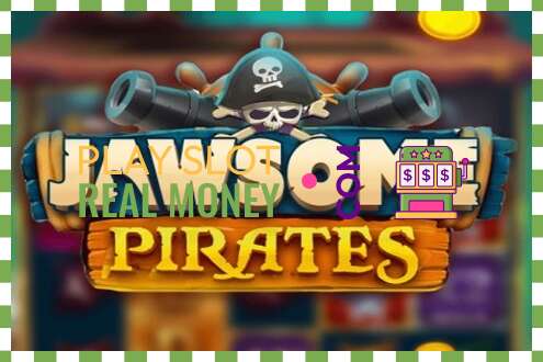 ສະລັອດຕິງ Jawsome Pirates ສໍາລັບເງິນທີ່ແທ້ຈິງ