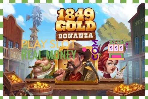 Scanalatura 1849 Gold Bonanza per soldi veri