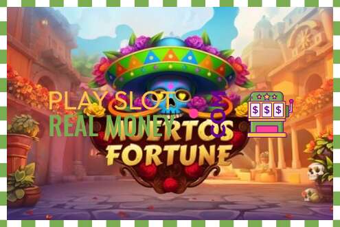 स्लट Muertos Fortune वास्तविक पैसाको लागि