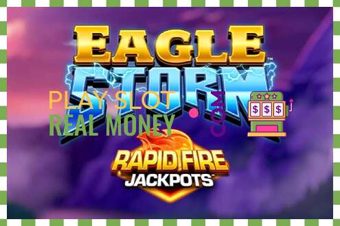 სლოტი Eagle Storm Rapid Fire Jackpots რეალურ ფულზე