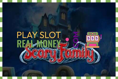 Slot Scary Family haqiqiy pul uchun