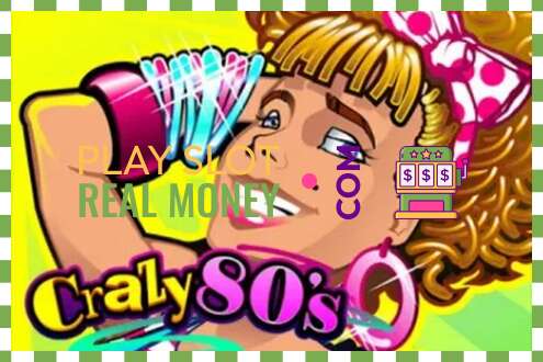 Slot Crazy 80’s për para të vërteta