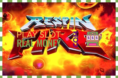 Slot Respin Fire untuk wang sebenar