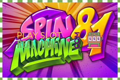 Slot Spin Machine 81 por dinheiro de verdade