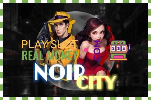 Slot Noir City untuk wang sebenar