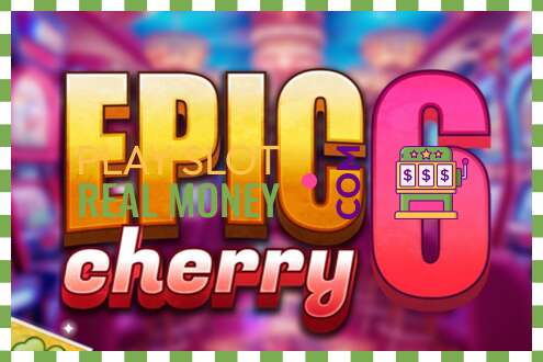 فتحة Epic Cherry 6 مقابل المال الحقيقي