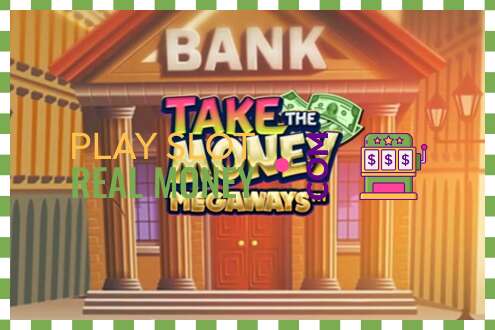 Slot Take the Money Megaways për para të vërteta