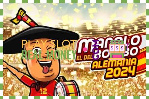 Slot Manolo el del Bombo Alemania 2024 por dinheiro de verdade