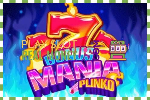 Սլոտ Bonus Mania Plinko իրական փողի համար