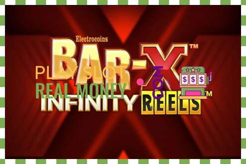 Slot Bar-X Infinity Reels za pravi novac