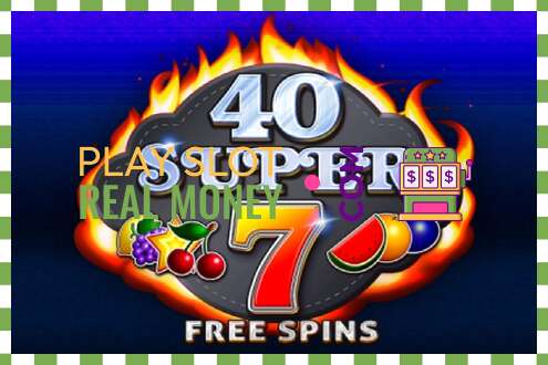 Slot 40 Super 7 Free Spins pentru bani reali