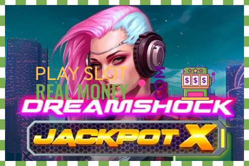 Fente Dreamshock: Jackpot X pour de largent réel