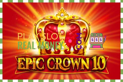 Slot Epic Crown 10 pentru bani reali