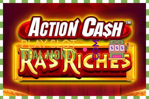 အထိုင် Action Cash Ras Riches တကယ့်ပိုက်ဆံအတွက်